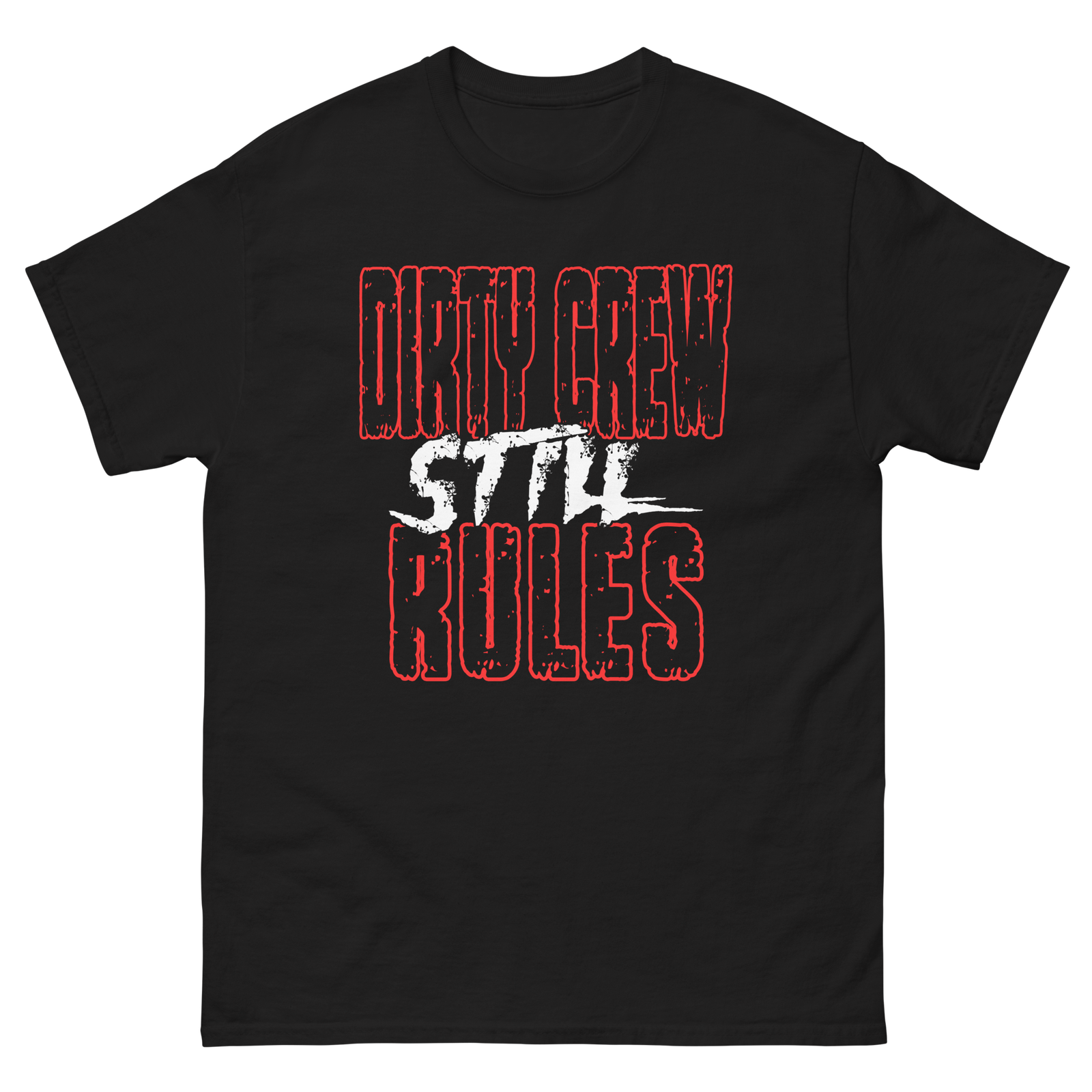 Dirty Crew Still Rules – Unisex classic tee